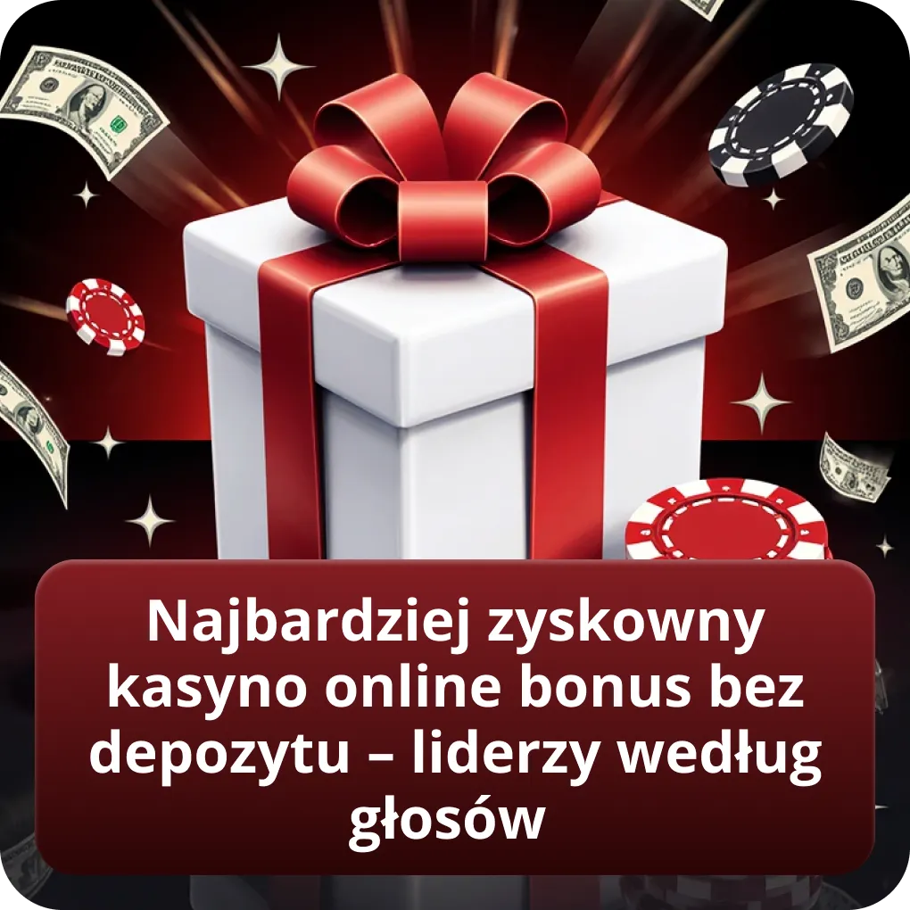 Najbardziej zyskowny kasyno online bonus bez depozytu – liderzy według głosów