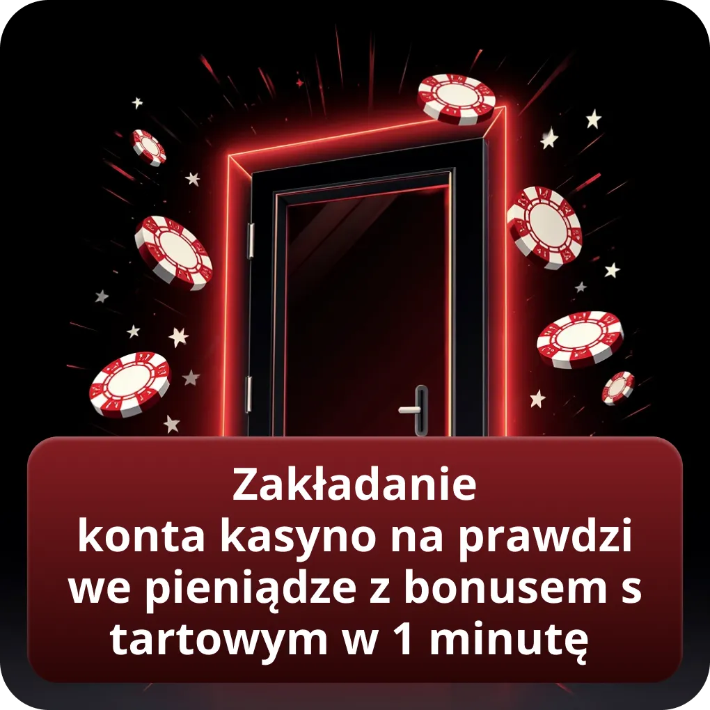 Zakładanie konta kasyno na prawdziwe pieniądze z bonusem startowym w 1 minutę