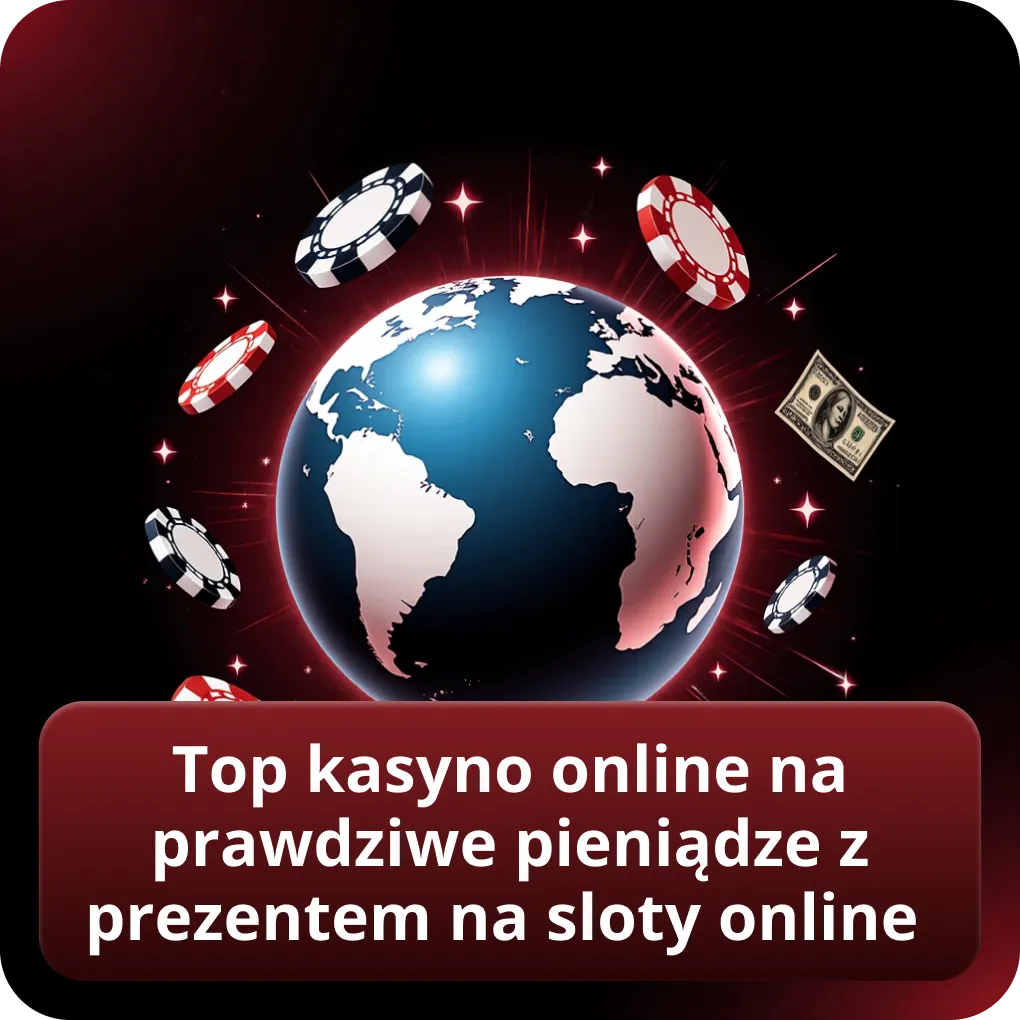 Top kasyno online na prawdziwe pieniądze z prezentem na sloty online